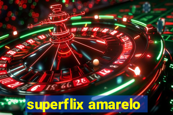 superflix amarelo